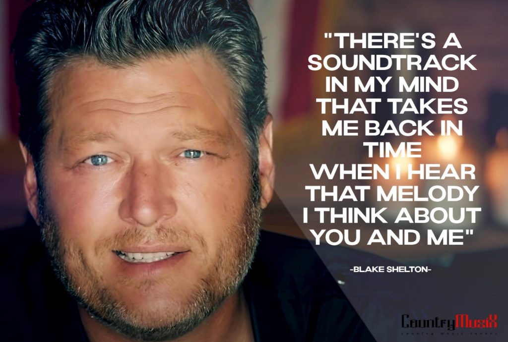 Blake Shelton everytime I hear that song quote