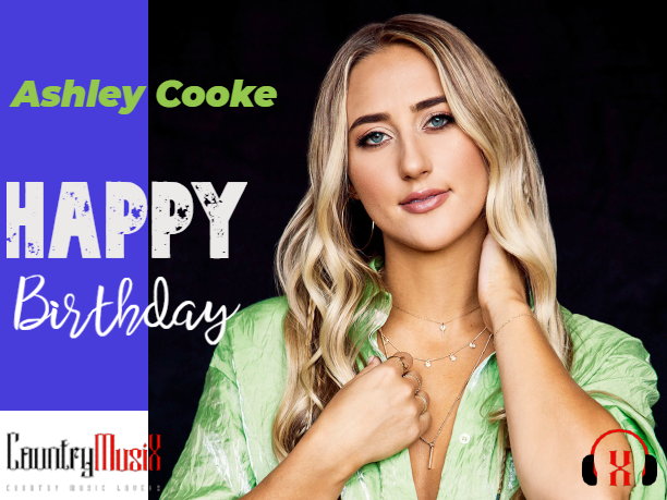 Happy Birthday Ashley Cooke