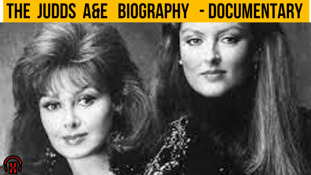 The Judds A&E Biography - Documentary
