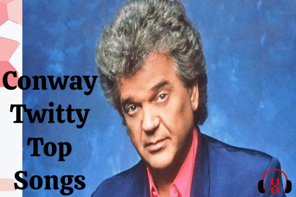 Conway-Twitty-Top-Songs