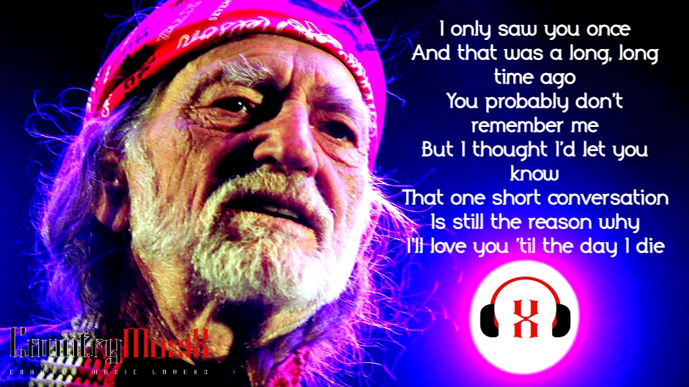 Willie nelson I'll Love You till the day I Die