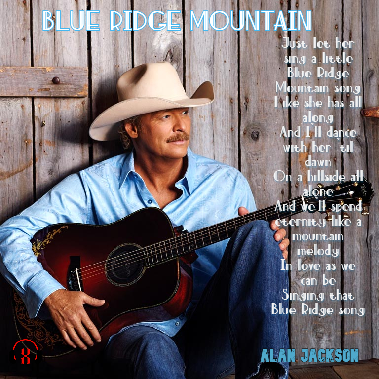 Blue Ridge Mountain Song by Alan Jackson