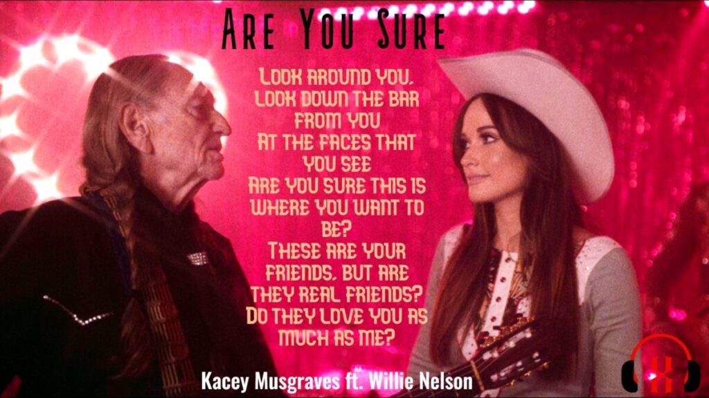Are You Sure by Kacey Musgraves and Willie Nelson