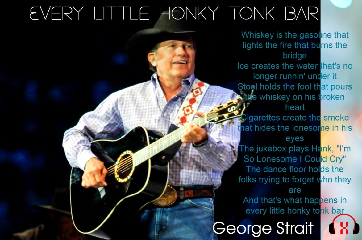 Every Little Honky Tonk Bar by George Strait quote