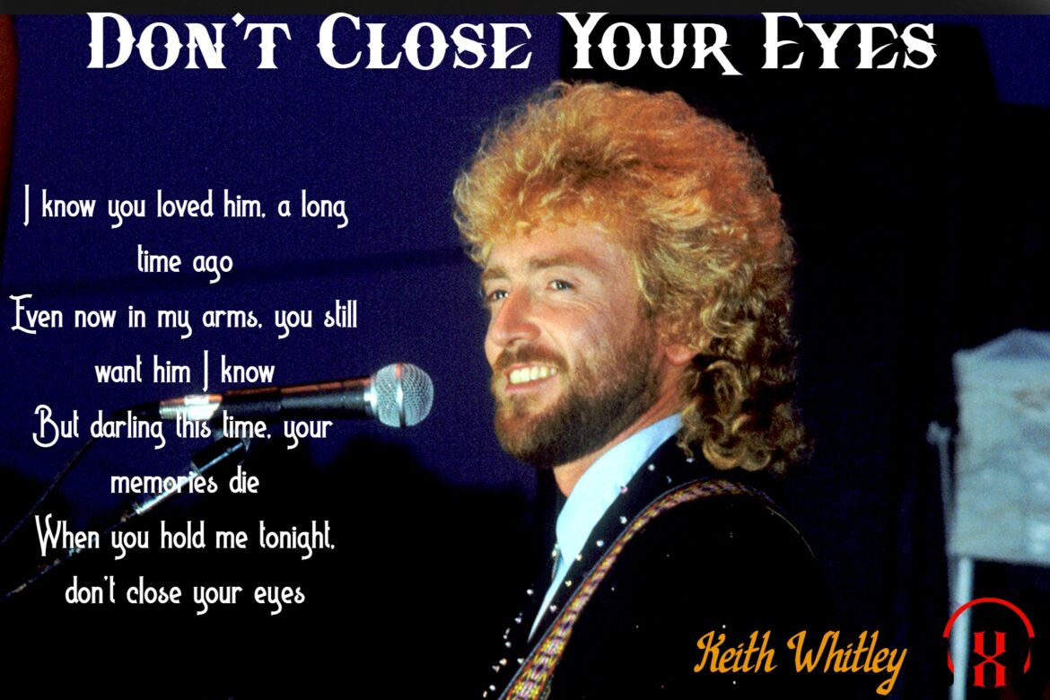keith whitley don't close your eyes