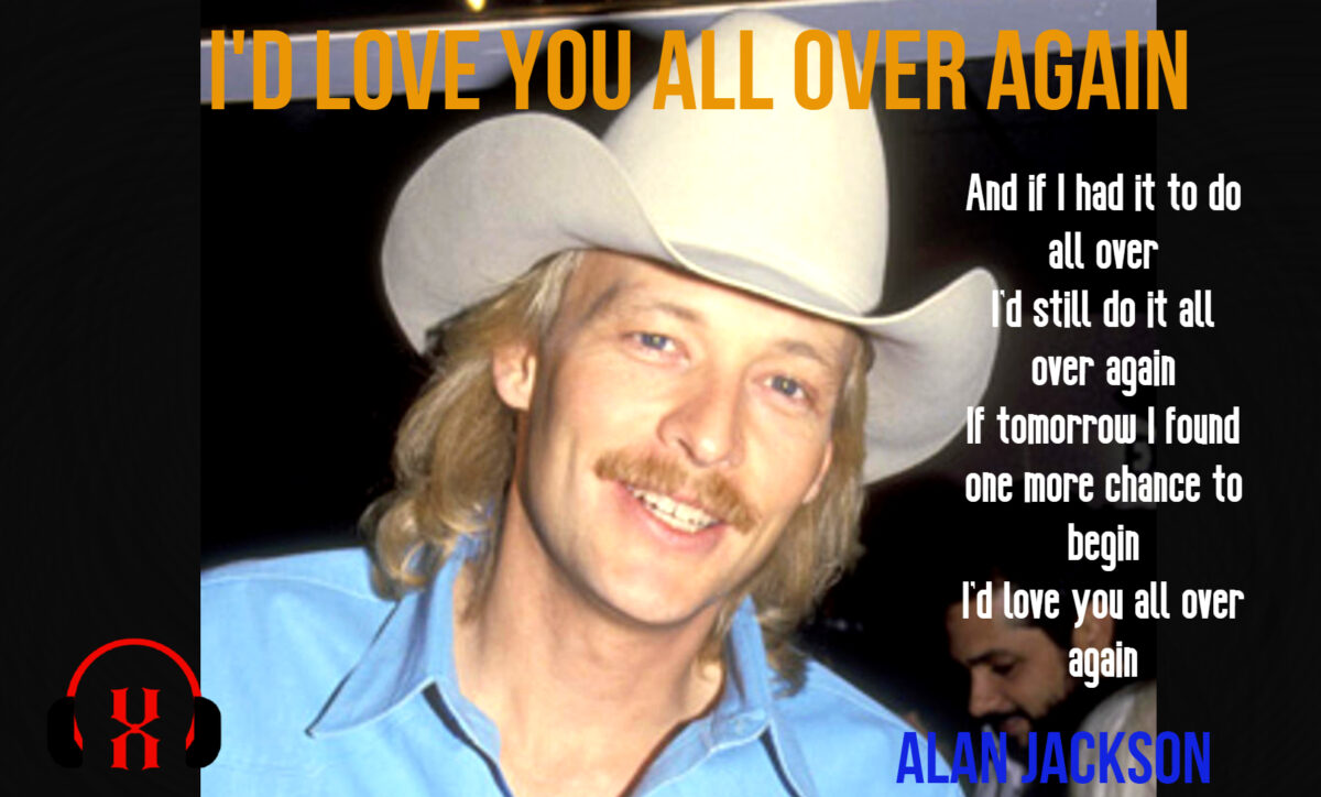 I’d Love You All Over Again by Alan Jackson