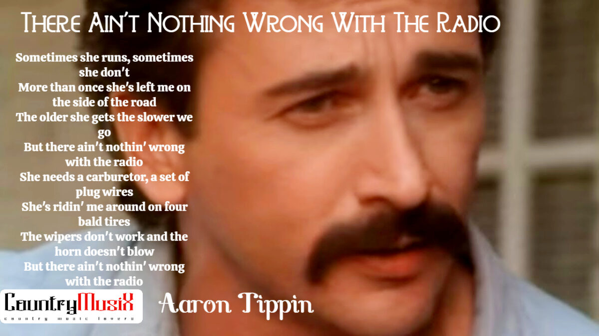 There Ain’t Nothing Wrong With the Radio by Aaron Tippin