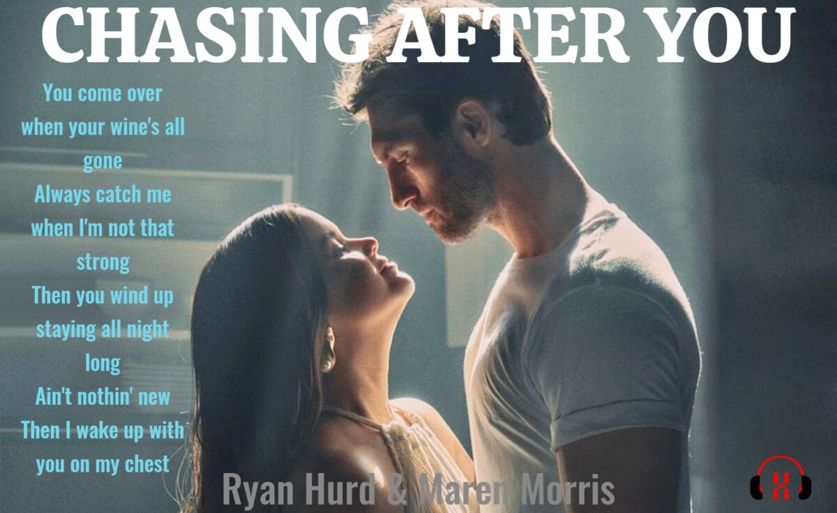 Chasing After You by Ryan Hurd & Maren Morris