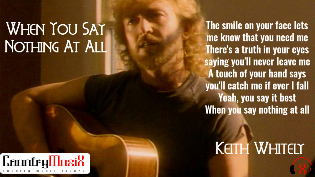 When You Say Nothing at All by Keith Whitley