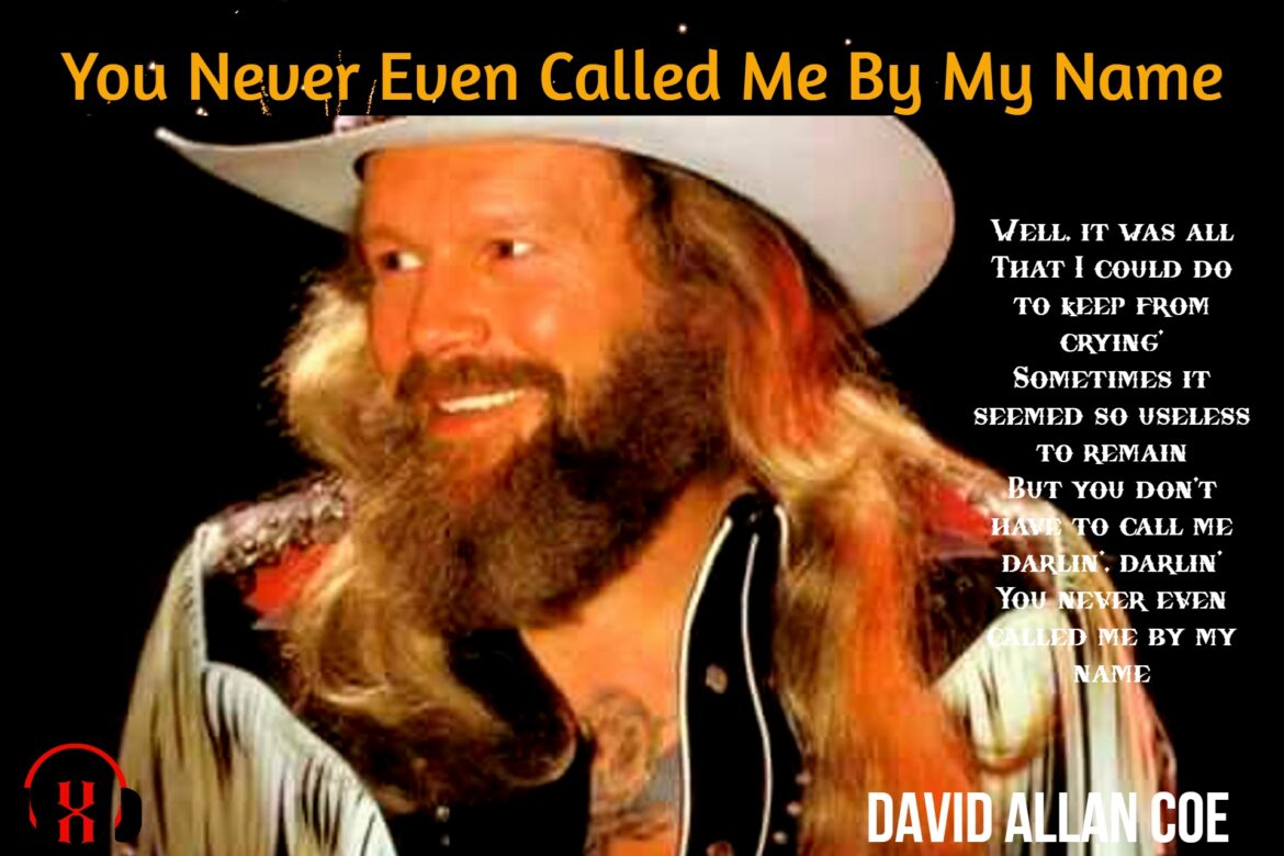you naver even call me by my name david allan coe post image