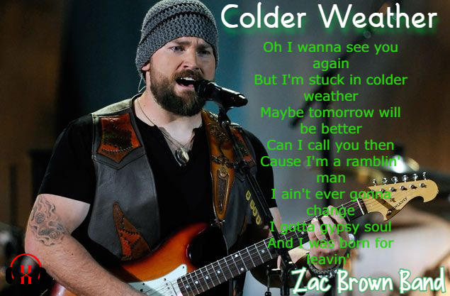 Colder Weather  by Zac Brown Band