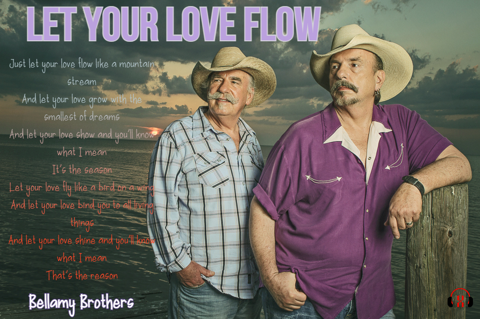 Let Your Love Flow Song by The Bellamy Brothers