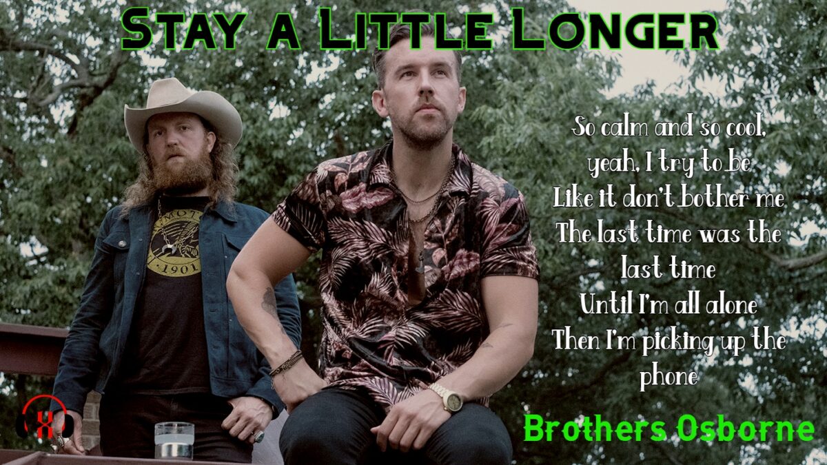 Stay a Little Longer by Brothers Osborne