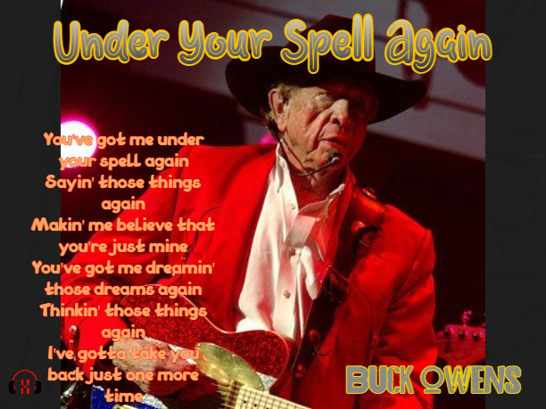 Buck Owens-Under Your Spell Again