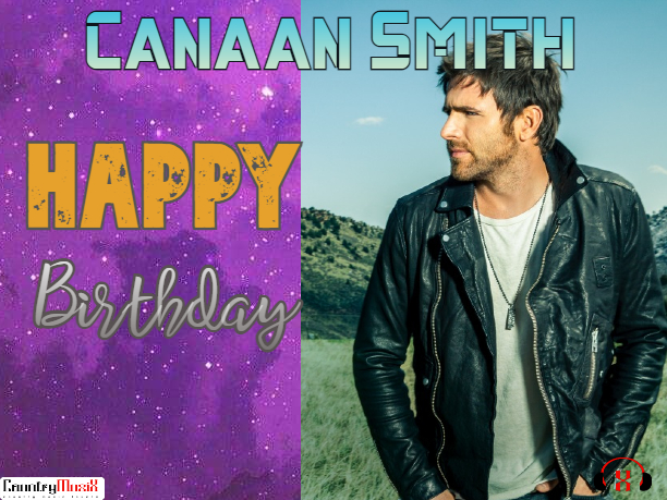 Happy Birthday Canaan Smith