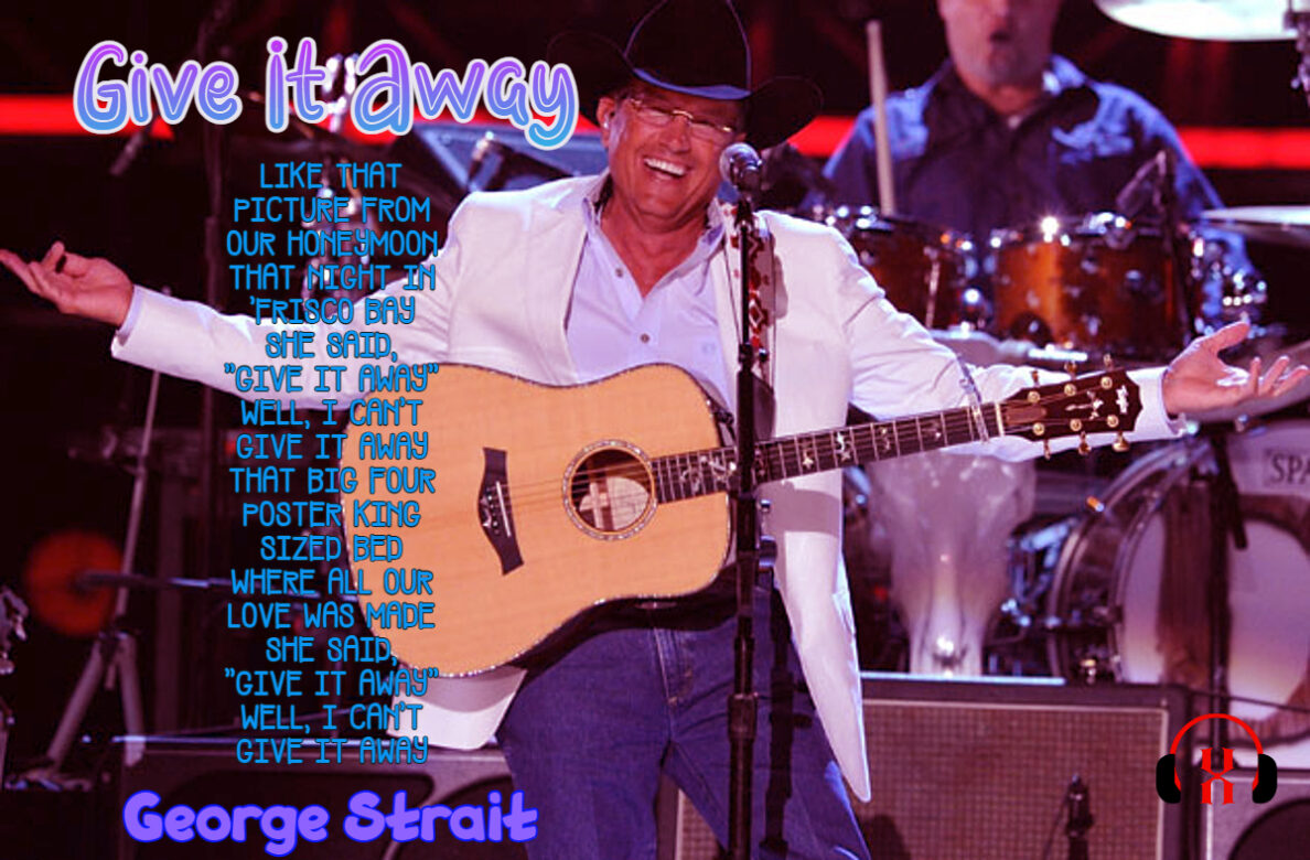 George Strait-Give It Away