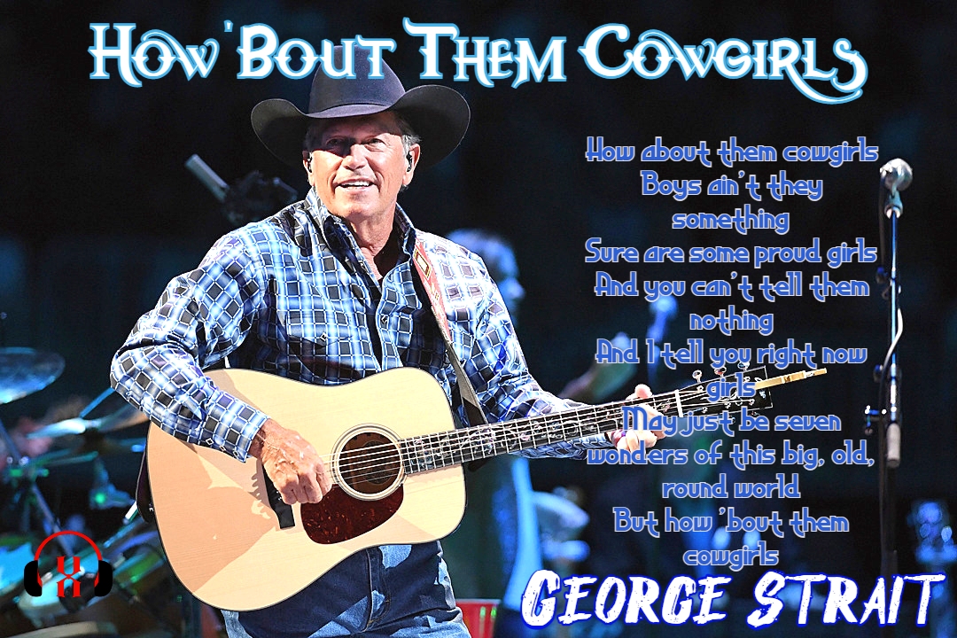 George Strait - How 'Bout Them Cowgirls