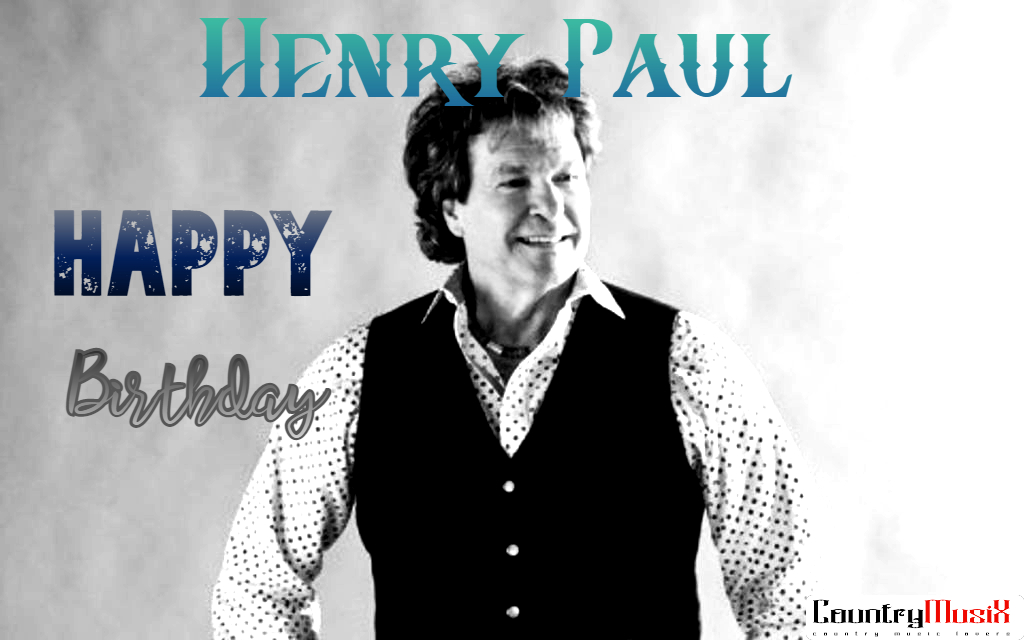 Happy Birthday Henry Paul