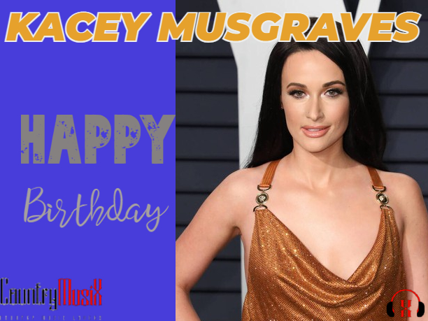Happy Birthday Kacey Musgraves