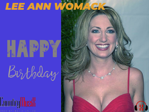 Happy Birthday Lee Ann Womack