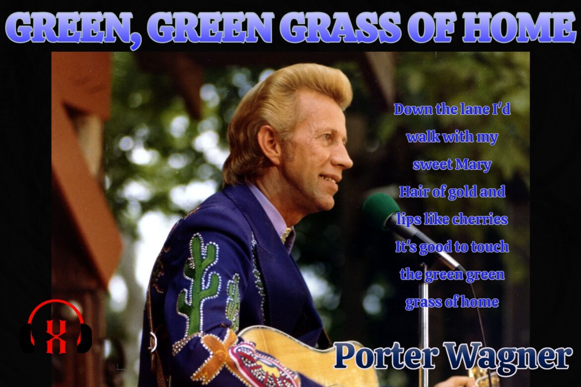 Porter Wagoner - Green Green Grass of Home