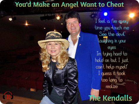 You’d Make an Angel Want to Cheat by The Kendalls
