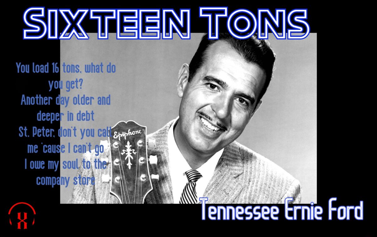 Sixteen Tons by Tennessee Ernie Ford