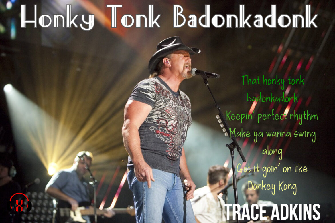 Honky Tonk Badonkadonk by Trace Adkins