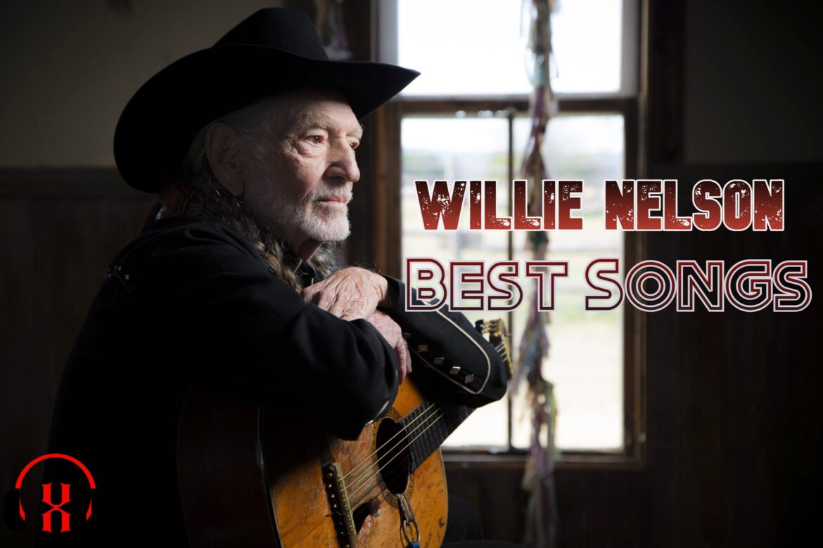 Willie Nelson Best Songs