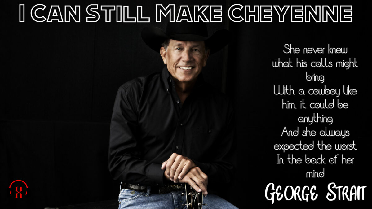 George Strait - I Can Still Make Cheyenne