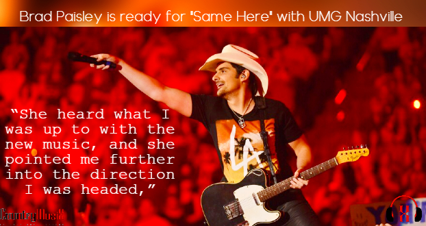 Brad Paisley is ready for “Same Here” with UMG Nashville