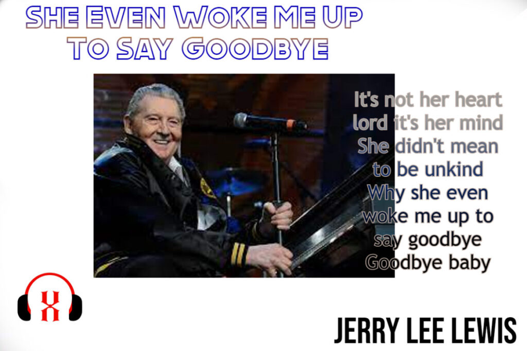 Jerry Lee Lewis - She Even Woke Me Up To Say Goodbye