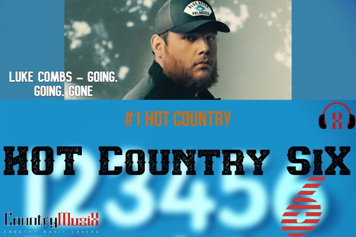 Luke Combs - Going, Going, Gone-hot country six