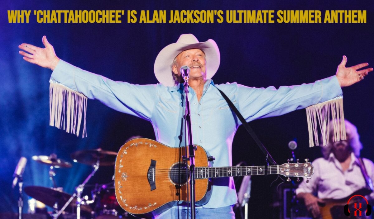 Alan Jackson Why 'Chattahoochee' is Alan Jackson's Ultimate Summer Anthem
