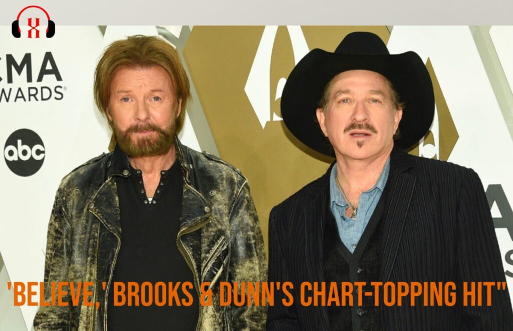 Believe Brooks & Dunn's Chart-Topping Hit"