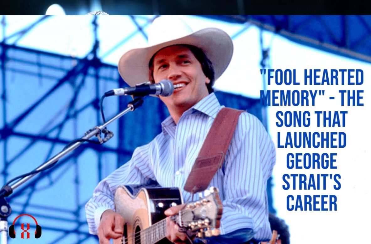“Fool Hearted Memory” – The Song That Launched George Strait’s Career