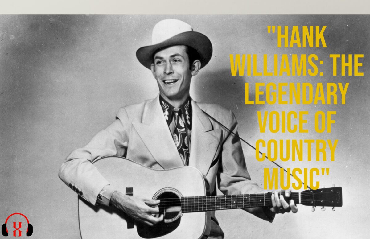 “Hank Williams: The Legendary Voice of Country Music”
