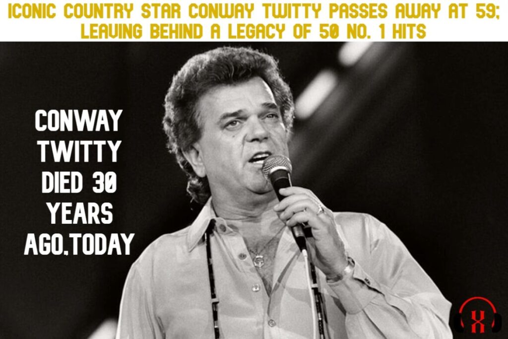 Conway Twitty Passes Away at 59; Leaving Behind a Legacy of 50 No. 1 Hits
