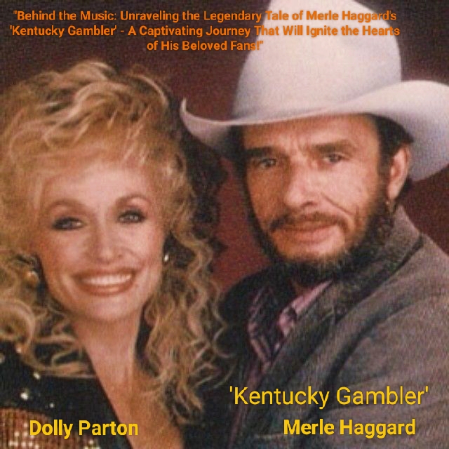 “Behind the Music: Unraveling the Legendary Tale of Merle Haggard’s ‘Kentucky Gambler’ – A Captivating Journey That Will Ignite the Hearts of His Beloved Fans!”