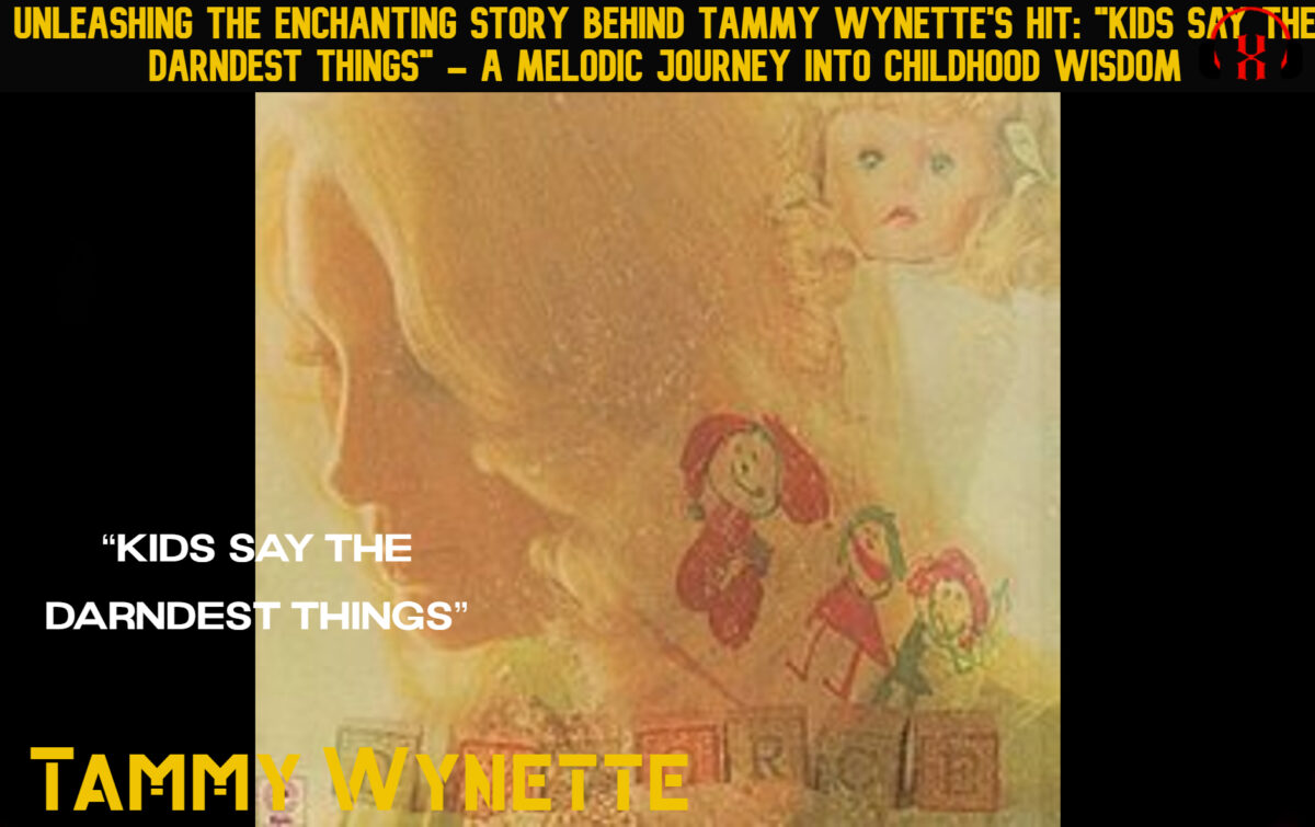 Unleashing the Enchanting Story Behind Tammy Wynette’s Hit: “Kids Say the Darndest Things” – A Melodic Journey into Childhood Wisdom