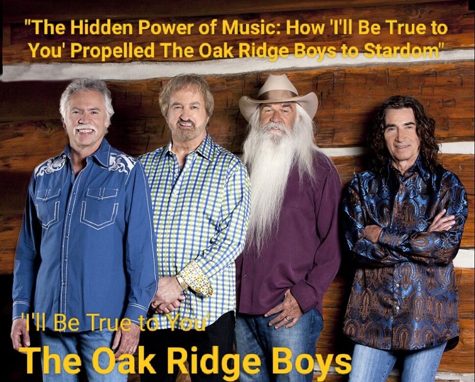 “The Hidden Power of Music: How ‘I’ll Be True to You’ Propelled The Oak Ridge Boys to Stardom”
