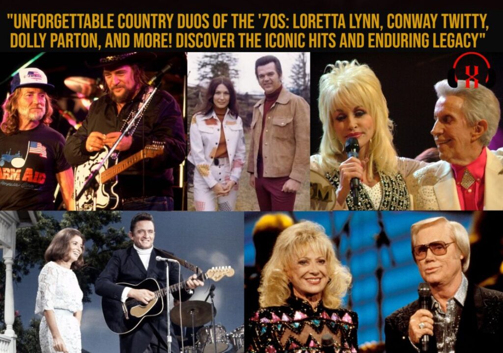 "Unforgettable Country Duos of the '70s: Loretta Lynn, Conway Twitty, Dolly Parton, and More! Discover the Iconic Hits and Enduring Legacy"
