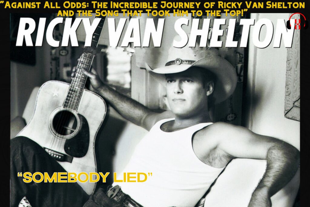 "Against All Odds: The Incredible Journey of Ricky Van Shelton and the Song That Took Him to the Top!"