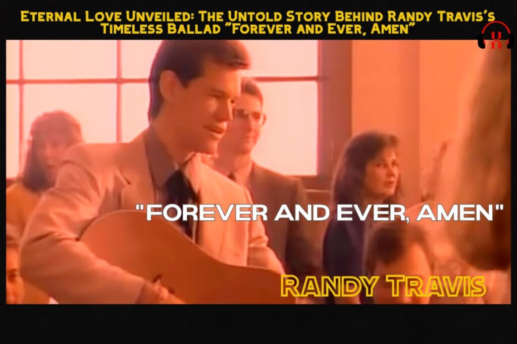 Eternal Love Unveiled: The Untold Story Behind Randy Travis's Timeless Ballad "Forever and Ever, Amen"