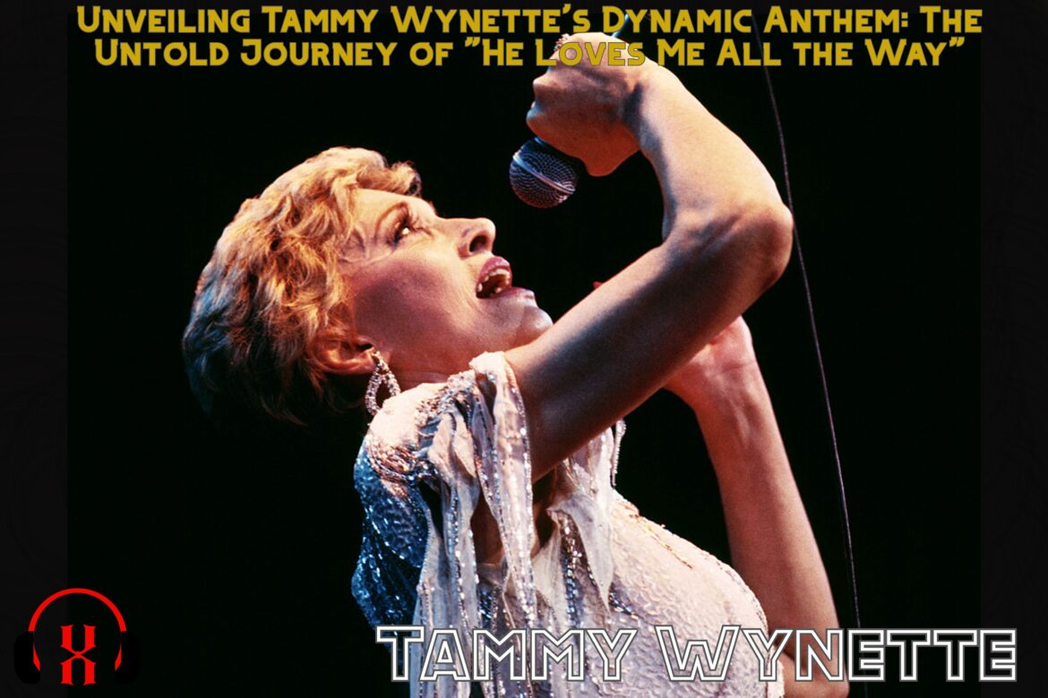 tammy wynette-he loves me all the way