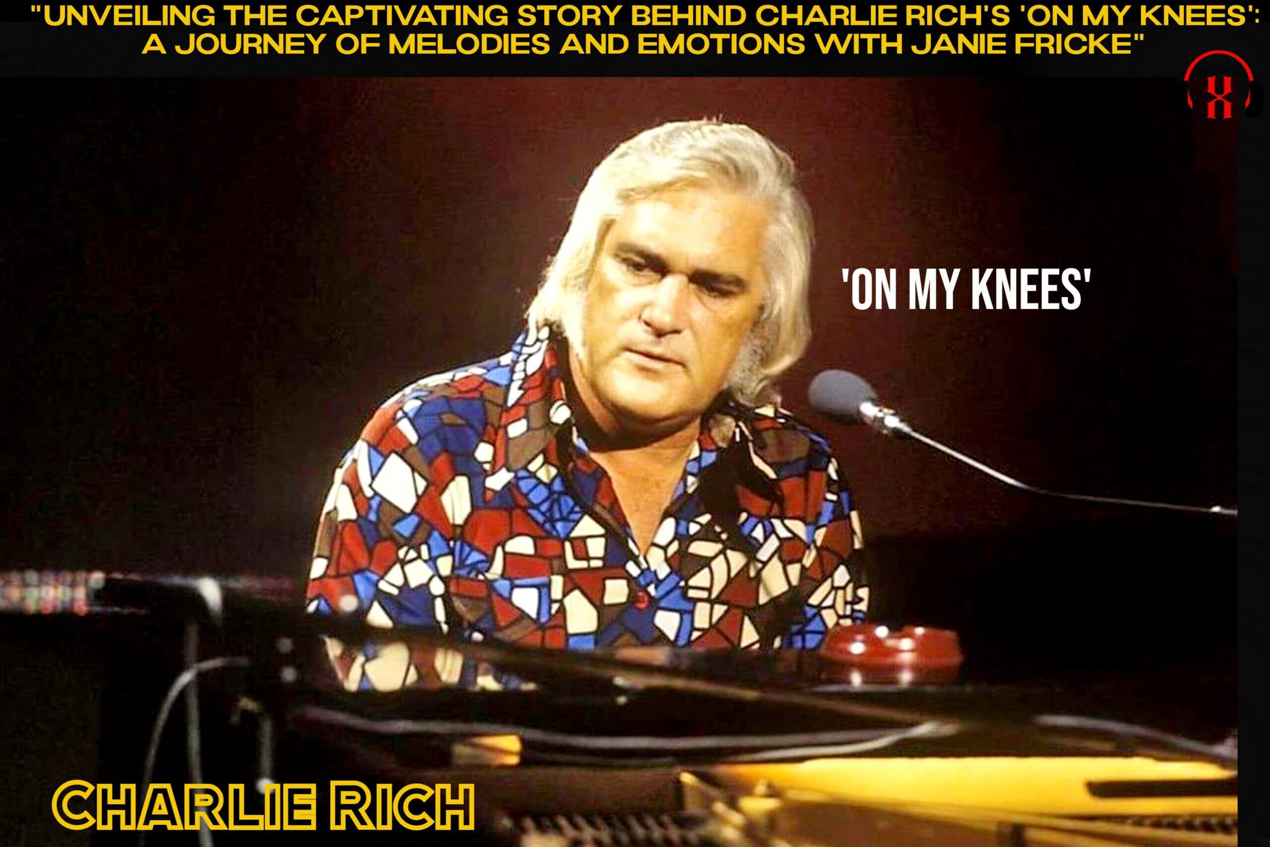 “Unveiling the Captivating Story Behind Charlie Rich’s ‘On My Knees’: A Journey of Melodies and Emotions with Janie Fricke”