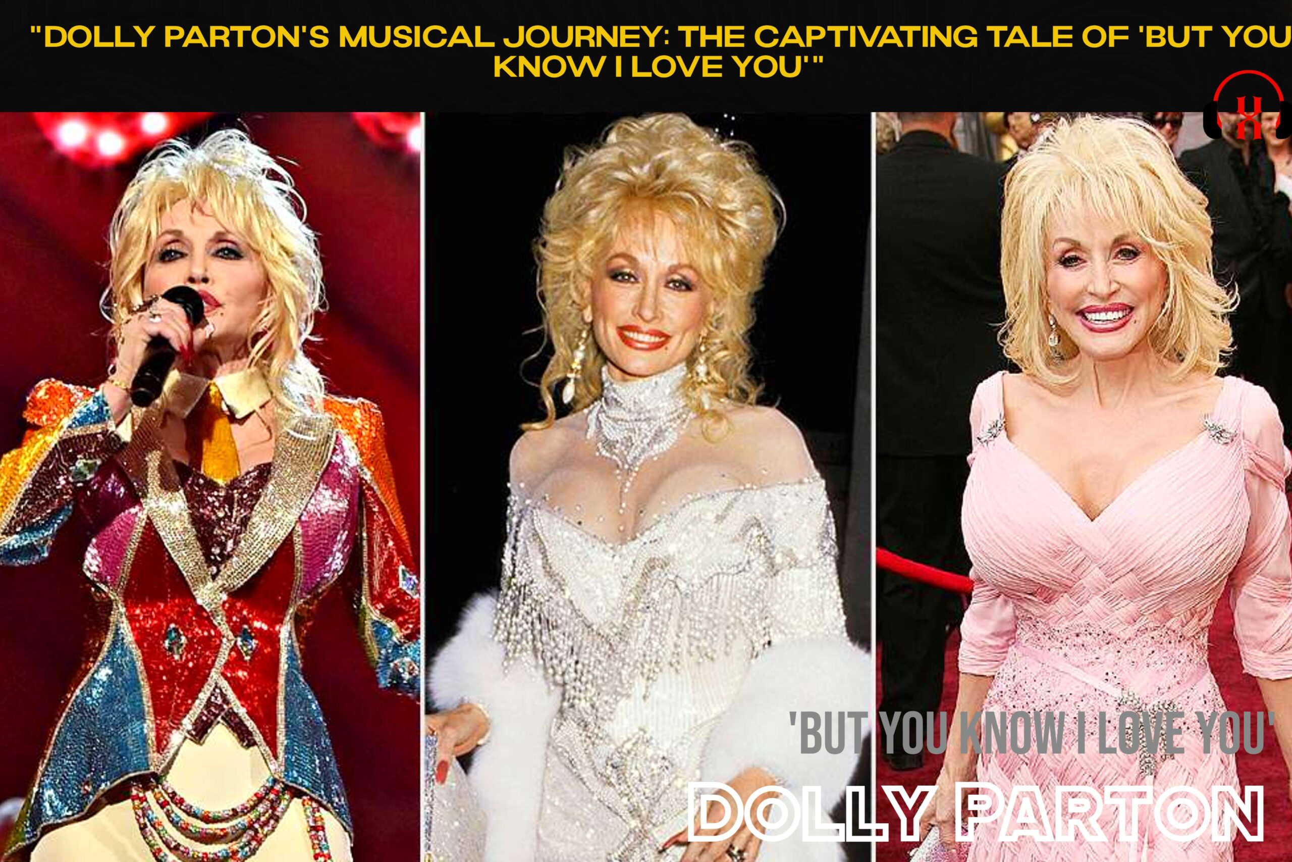 “Dolly Parton’s Musical Journey: The Captivating Tale of ‘But You Know I Love You'”