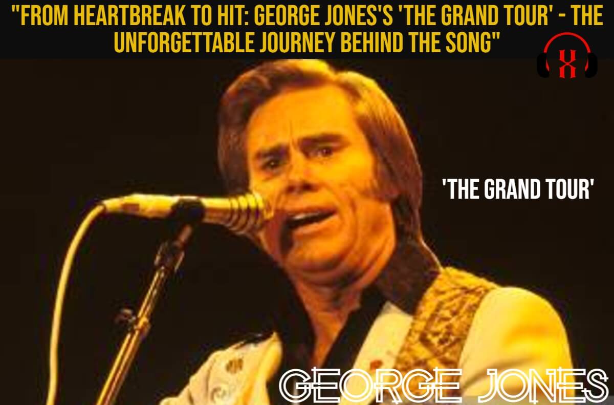 “From Heartbreak to Hit: George Jones’s ‘The Grand Tour’ – The Unforgettable Journey Behind the Song”