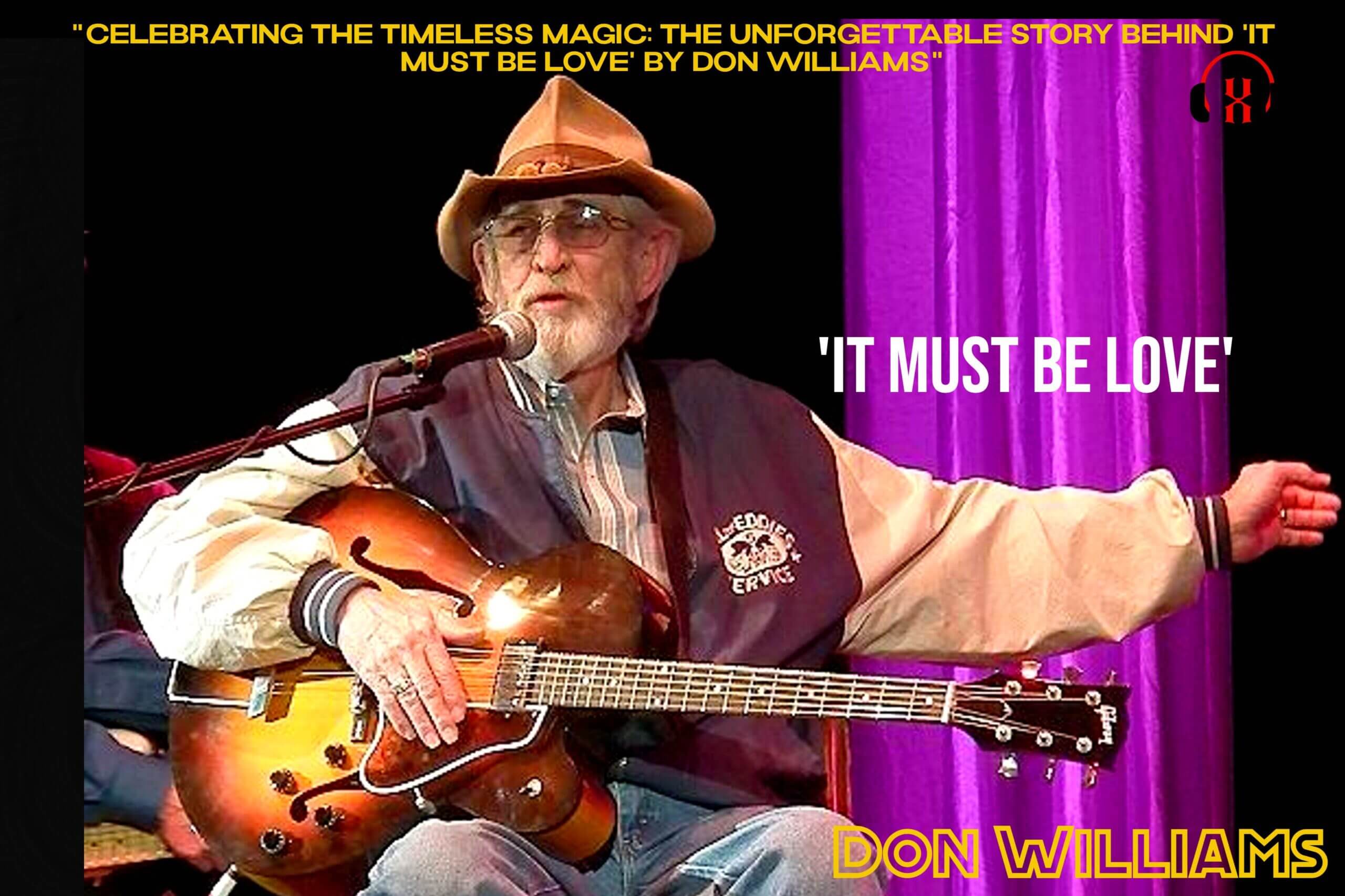 “Celebrating the Timeless Magic: The Unforgettable Story Behind ‘It Must Be Love’ by Don Williams”