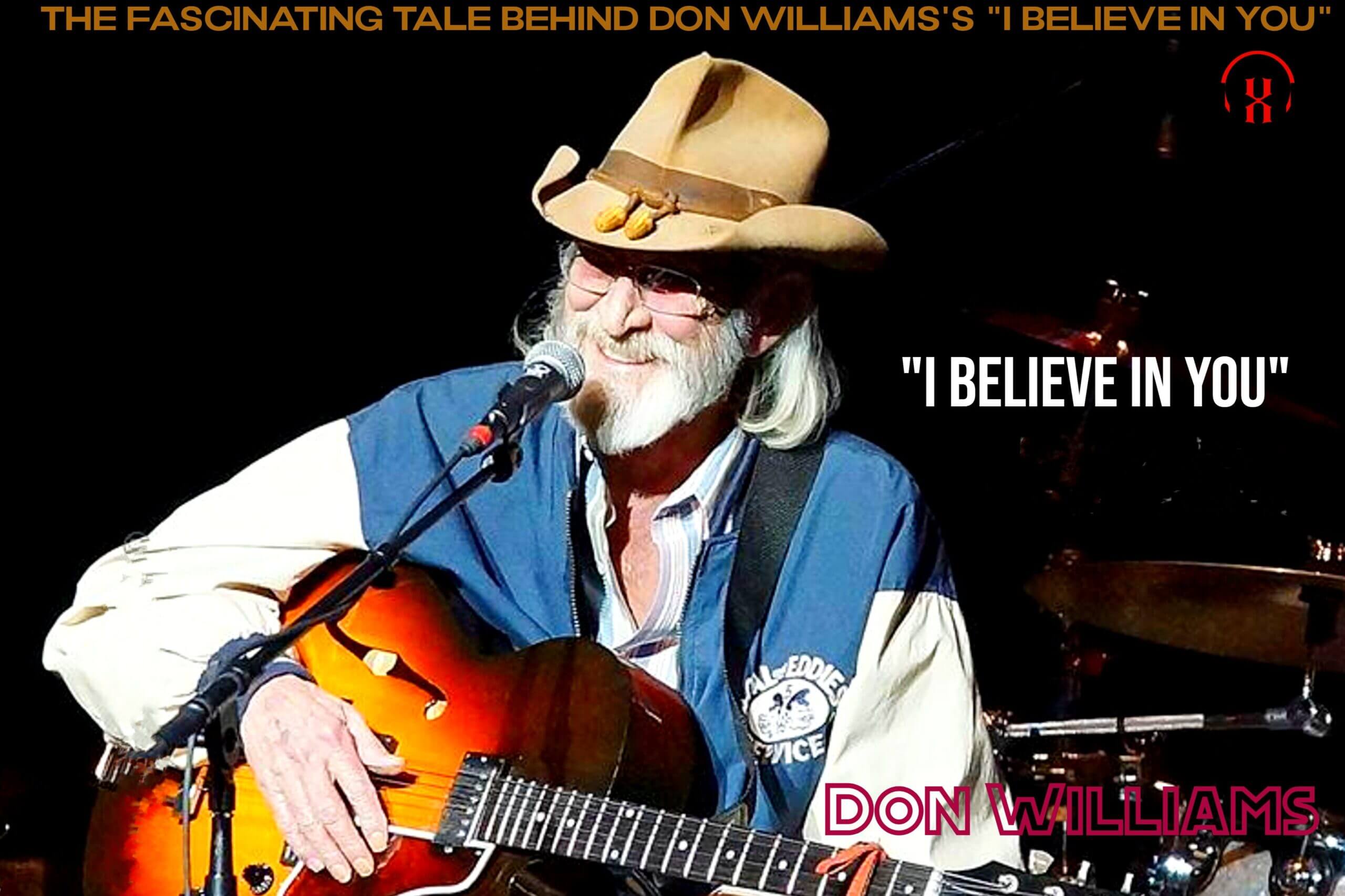 The Fascinating Tale Behind Don Williams’s “I Believe In You”